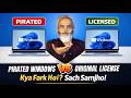 Pirated Windows 🆚 Original License 💥 Kya Fark Hai? 🔥 Sach Samjho!