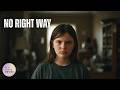 No Right Way | Full Drama Movie 2026