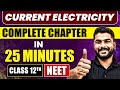 CURRENT ELECTRICITY  in 25 Minutes  | Full Chapter Revision | Class 12th NEET
