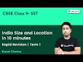 India Size and Location in 10 minutes | Rapid Revision | Term 1 | CBSE Class 9 | Kunal Charles
