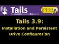 Tails 3.9: Installation and Persistent Volume Configuration