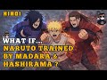 WHAT IF... NARUTO WAS TRAINED BY MADARA \u0026 HASHIRAMA ?