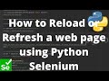 Python Selenium Tutorial #8 - How to Reload or Refresh a web page using Python Selenium