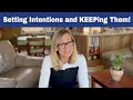Setting new intentions \u0026 how to KEEP them!