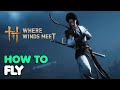 Where Winds Meet - How To Fly (How To Unlock Meteor Flight)