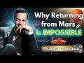 Feynman Explains Why You Can’t Just Come Back from Mars