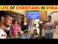 How Christian Live in a MUSLIM Country (SYRIA) ?