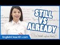 How to Use ALREADY and YET? English Adverbs of Time - Basic English Grammar