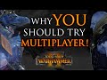 Why YOU should try MULTIPLAYER! - Warhammer 2