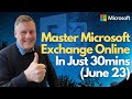 Master Microsoft Exchange online in Just 30mins (June 23)