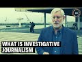 What Is Investigative Journalism? - David E. Kaplan
