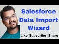 #45 Data Import Wizard in Salesforce | Data Import and Export in Salesforce | Tutorial