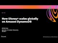 AWS re:Invent 2020: How Disney+ scales globally on Amazon DynamoDB