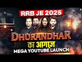 RRB JE 2025 🔥 Dhurandhar का आग़ाज़ | Mega YouTube Launch | Complete Preparation Series