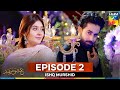 Ishq Murshid Episode 2