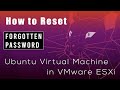 Easily reset password for forgotten user in Ubuntu VM in #vmware #esxi