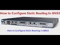 How to Configure Static Routing in GNS3 | Cisco CCNA Static Routing Configuration | Static Routing