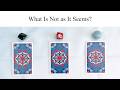 What Is Not as It Seems? | Pick-a-Card Tarot Reading