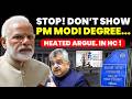 STOP! DON'T SHOW PM DEGREE IN PUBLIC......HC BIG ORDER......HEATED ARGUMENT IN HC #delhihighcourt