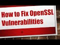 How to Fix OpenSSL Vulnerabilities