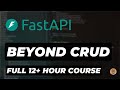 FastAPI Beyond CRUD Full Course - A FastAPI Course