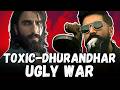 Dhurandhar 2 vs Toxic ⚡  UGLY Fan War EXPOSED | Real Truth