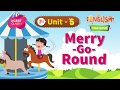 Merry-Go-Round - Marigold Unit 5 - NCERT English Class 1 [Listen]
