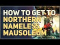 How to get to Northern Nameless Mausoleum Elden Ring