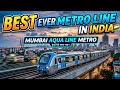 MUMBAI AQUA LINE METRO BEST EVER METRO LINE IN INDIA  