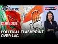 Political War Over LAC Faceoff Rages Unabated | News Epicentre | CNN News18