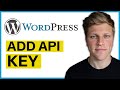 How to Add an API Key in WordPress (2026)