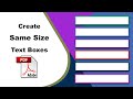 How to create same size multiple text boxes in PDF (Prepare Form) using Adobe Acrobat Pro DC