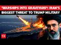 'Prepare To Face Graveyard': Iran Vows To 'WIPE OUT' U.S. Troops Aboard Warships In Middle East