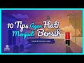 Motion Graphic: 10 Tips for a Clean Heart - Ustadz Dr. Firanda Andirja