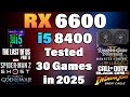 i5 8400 + RX 6600 - Tested 30 Games in 2025