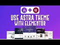 How To Use Astra Theme WordPress With Elementor | Astra Theme WordPress Tutorial (2026)