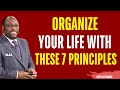 7 principle that will organize your life | MYLES MUNROE MOTIVATION