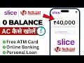 Slice Bank Account Opening | Slice Savings Account | Slice Account Opening | Zero Balance Account