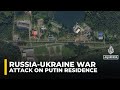 Russia accuses Ukraine of launching drone attack on Putin’s Novgorod residence