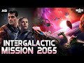 INTERGALACTIC MISSION 2065 - Hollywood Sci-Fi Action Movie | Rebecca | English Movie | Free Movies