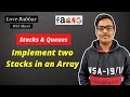 Implement two Stacks in an Array | Stack | Love Babbar DSA Sheet | Amazon🔥