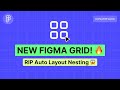 Figma Grid Update 2025 🔥 Say Goodbye to Auto Layout Nesting!