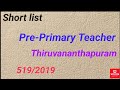 Pre-Primary Teacher.(Thiruvananthapuram). Short list. 519/2019.