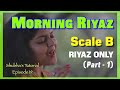 Tutorial 19 |  Morning Riyaz (Part 1) |  RIYAZ ONLY |  Scale B | सुबह का रियाज़ कैसे करें