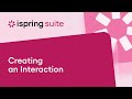 Creating an Interaction in iSpring Suite: Step-by-Step Tutorial