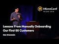 Lessons From Manually Onboarding Our First 50 Customers – Ben Orenstein – MicroConf 2016