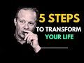 5 Steps to Transform Your Life - Watch This Everyday And Change Your Life | Dr. Joe Dispenza