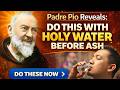Padre Pio Reveals: Do This With Holy Water Before Ash Wednesday 🙏🔥
