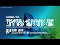 Collaborating, Worksharing \u0026 Data Management using Autodesk BIM 360 Design
