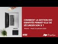 Comment la gestion des identités permet-elle de sécuriser son SI ?